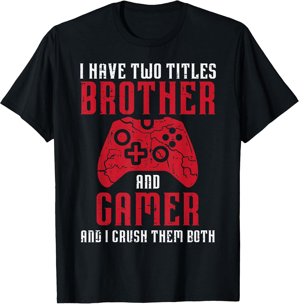 Two Titles Brother Gamer Gaming Men Boys Kids Teens Youth T-Shirt