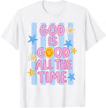 Preppy God is Good All The Time Christian Bible Verse Faith T-Shirt