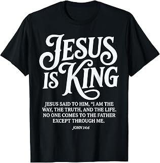 Jesus is King John 14 6 Bible Verse Faith T-Shirt