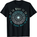 It is What It is But It Will Become What You Make It T-Shirt