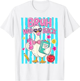 Bruh We Back Teachers Silly Goose Teacher Back to School T-Shirt