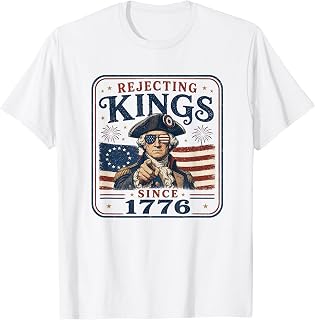 Rejecting Kings Since 1776 4th of July for Democrats Patriot T-Shirt