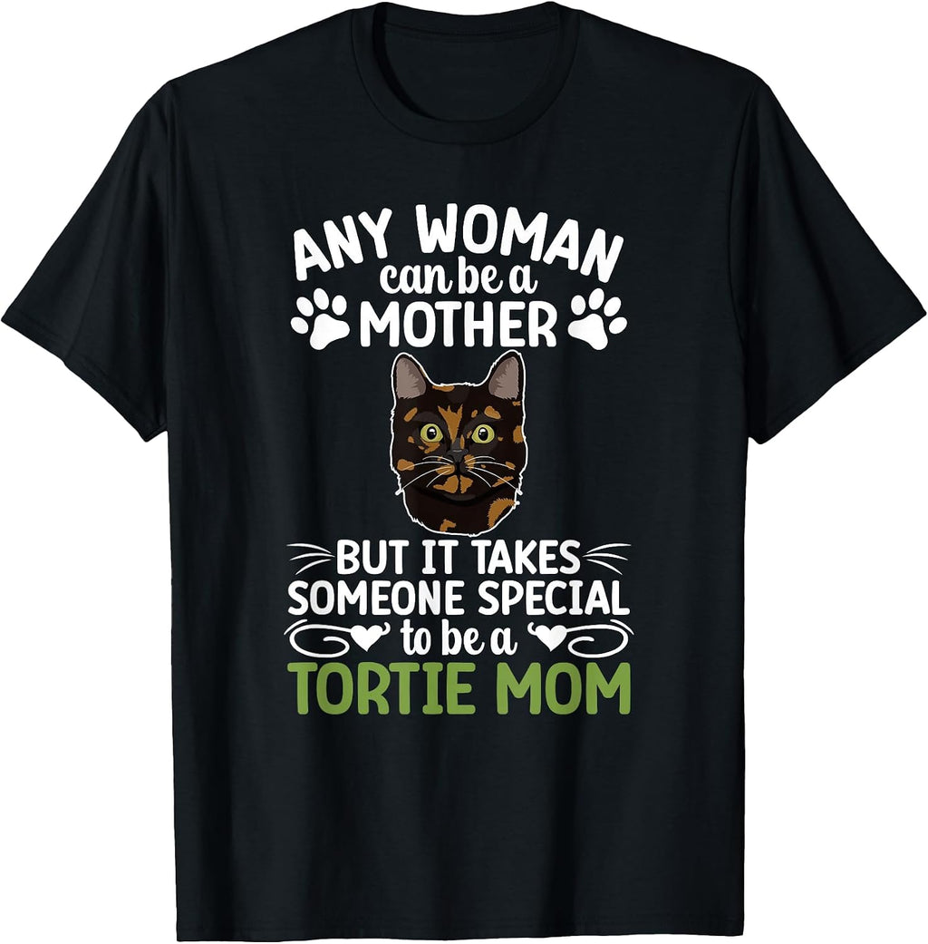 Be A Tortie Cat Mom Tortoiseshell Cat Owner Tortie Cat Lover T-Shirt