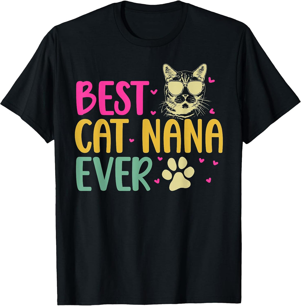Best Cat Nana Ever Cat Nana Grandma Cat Lover Nana T-Shirt