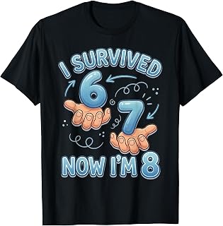 I Survived 6 7 Now I'm 8 8th Birthday Boys Six Seven 67 Meme T-Shirt