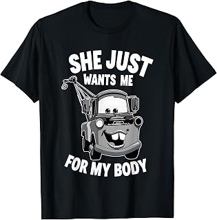 Cars She Just Wants Me for My Body T-Shirt