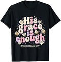His Grace is Enough Corinthians 12:9 Bible Verse T-Shirt