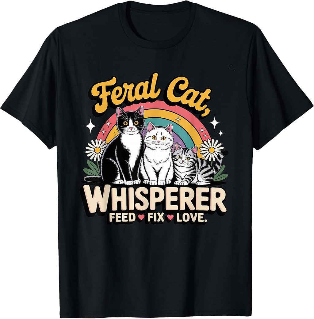 Feral Cat Whisperer Funny Cat Lover T for Women, Men, Kids T-Shirt
