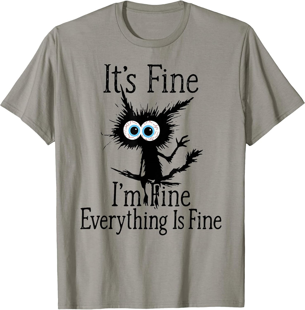 It's Fine I'm Fine Everything is Fine for Men Cat Lover tee T-Shirt