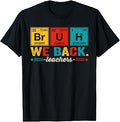 Bruh We Back Back to School Retro Funny Teachers Students T-Shirt