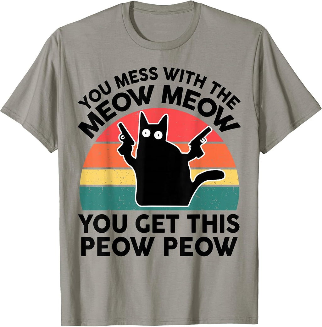 Funny Cat T Shirt You Mess with Meow Cat Lover Gift T-Shirt