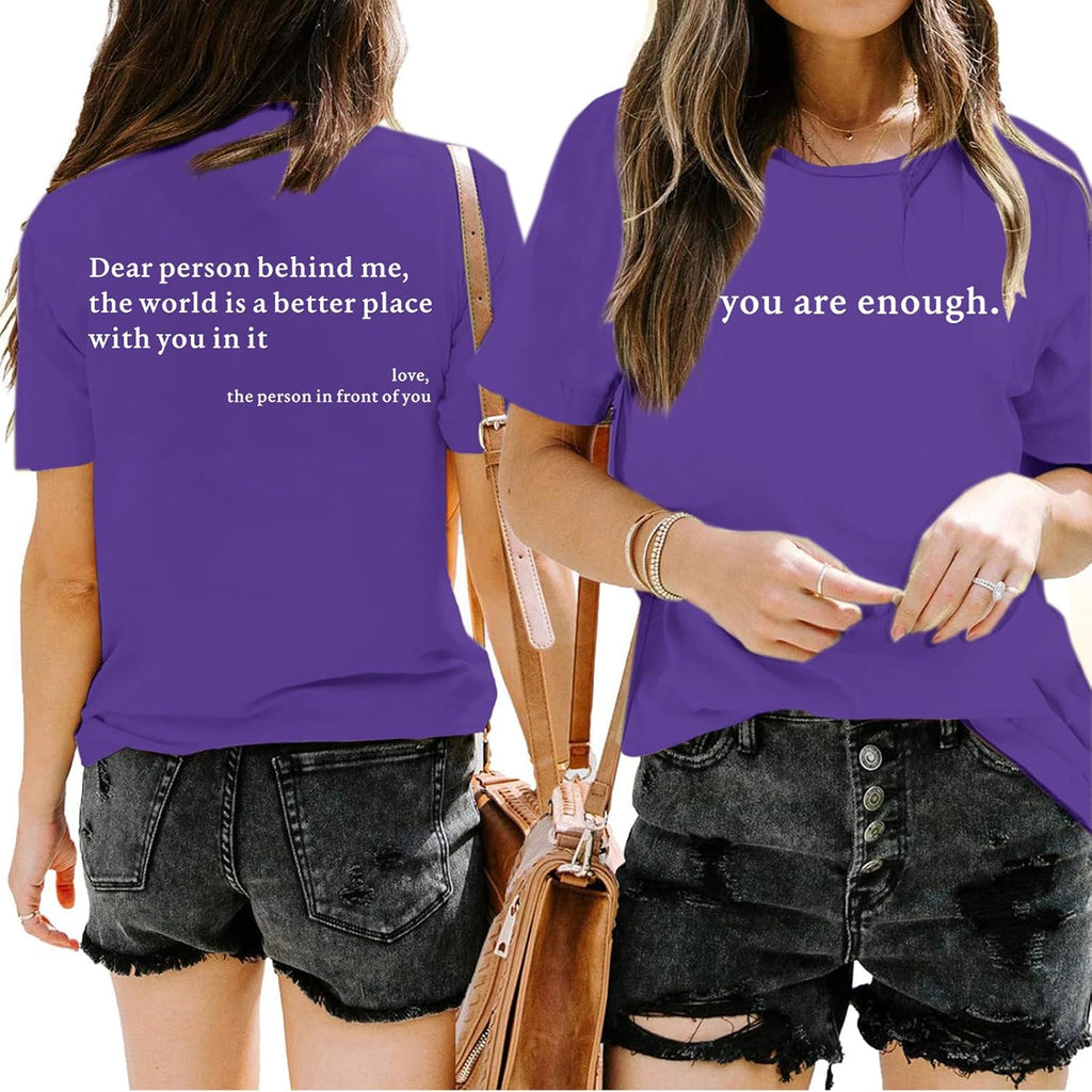 Dear Person Behind Me Shirt You are Enough Mental Health T Shirt Inspirational Shirts for Women Positive Tees Tops