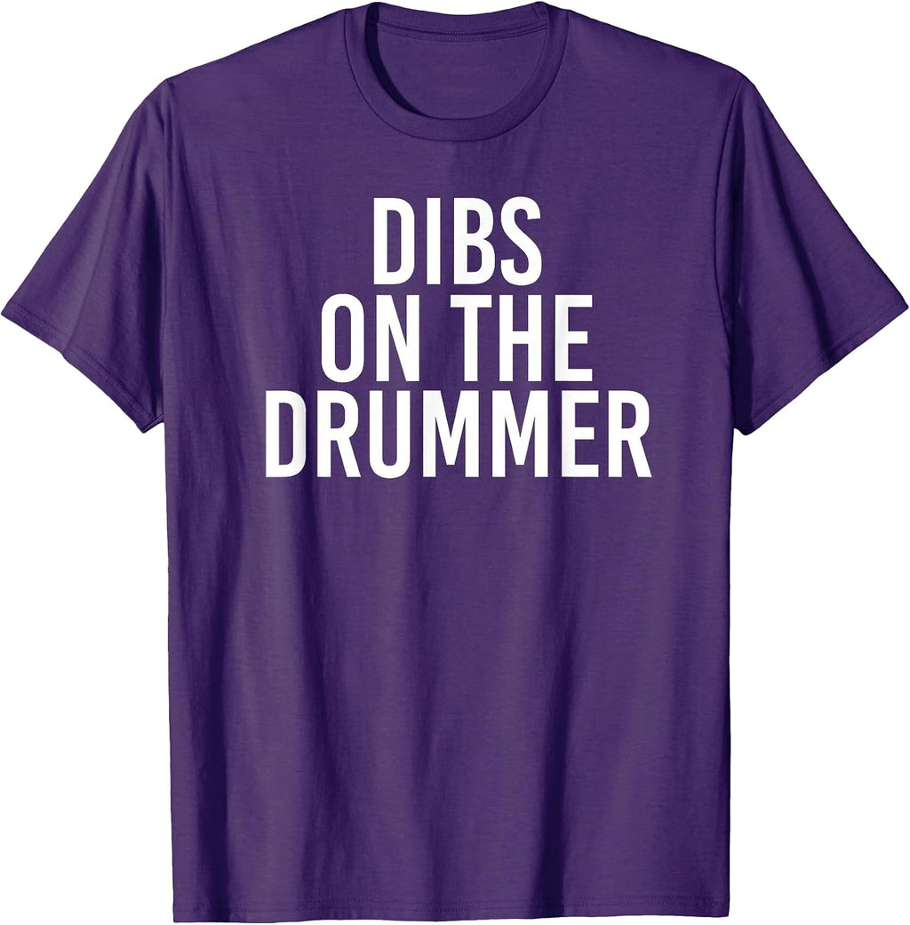 DIBS ON THE DRUMMER | Drumming Band Fan Music T-Shirt T-Shirt