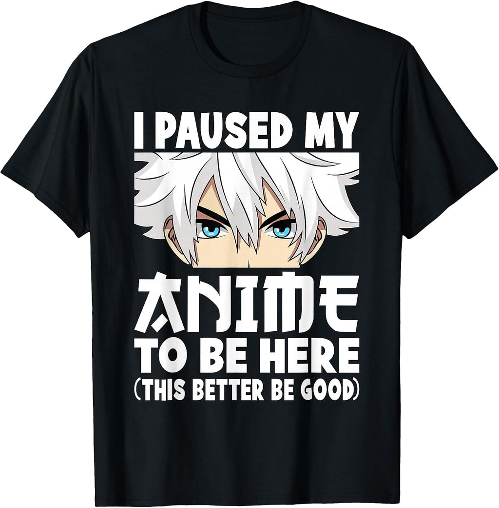 I Paused My Anime to Be Here Funny Japanese Otaku Men Boys T-Shirt