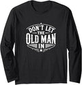 Don't Let The Old Man in - Long Sleeve T-Shirt