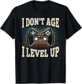 I Don't Age I Level Up Video Game Gaming Birthday Men Boys T-Shirt