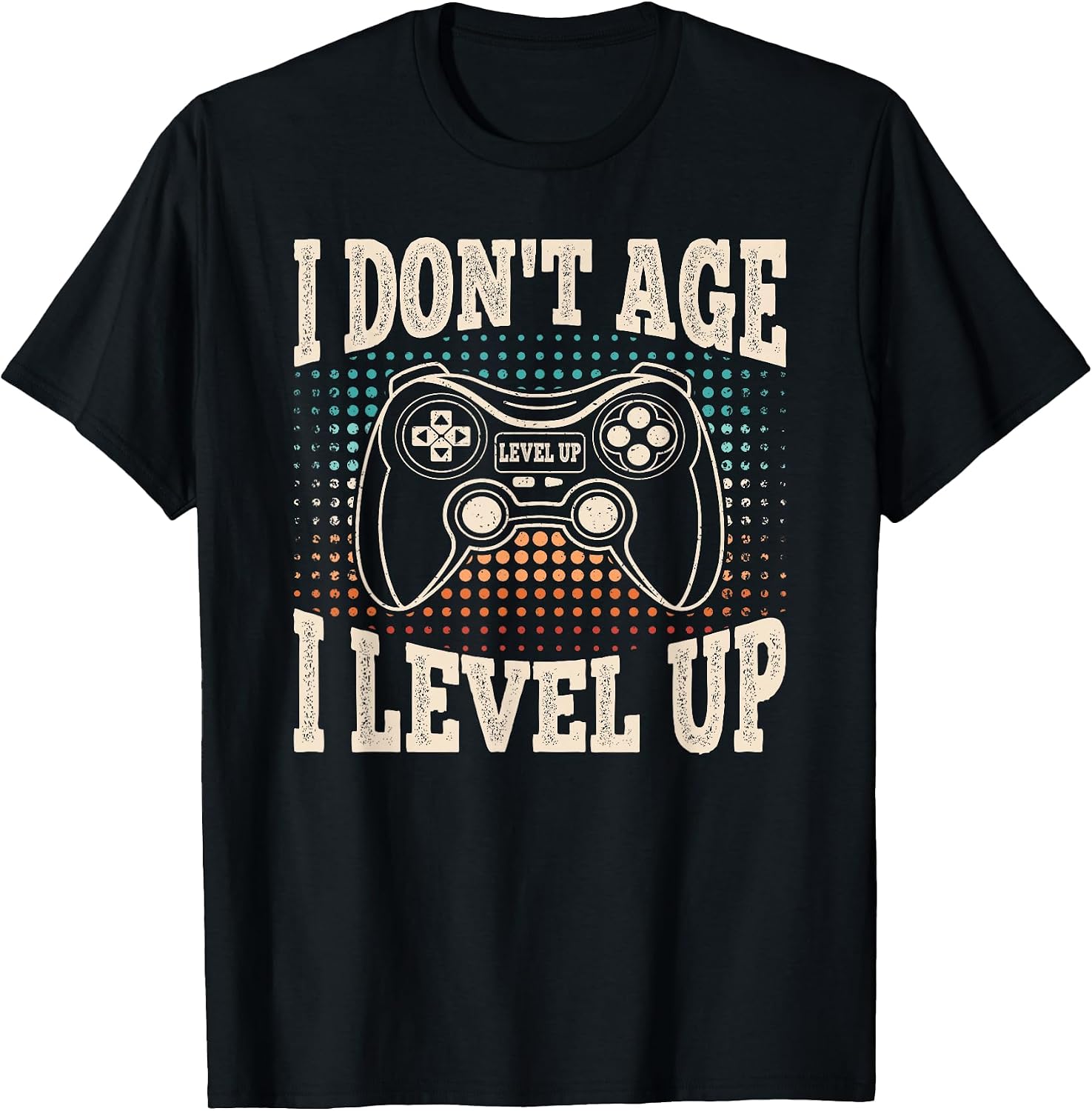 I Don't Age I Level Up Video Game Gaming Birthday Men Boys T-Shirt