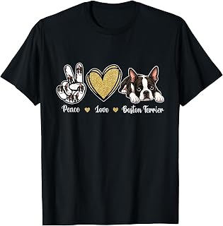 Peace Love Boston Terrier Dog Lover Boston Bull Terrier Mom T-Shirt