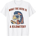 What The Heck is A Kilometer Mullet Eagle T-Shirt