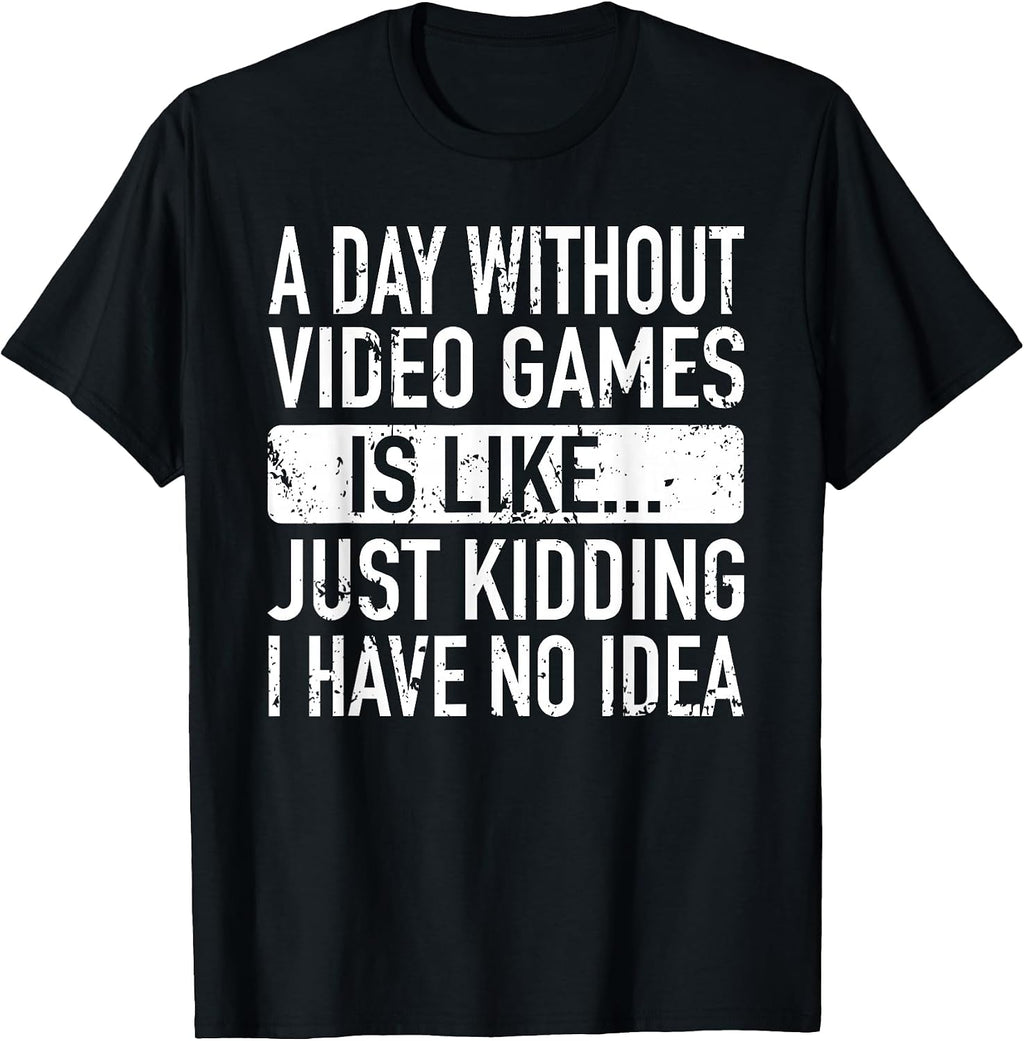 A Day Without Video Games is Like - Video Gamer Boys Gaming T-Shirt Small