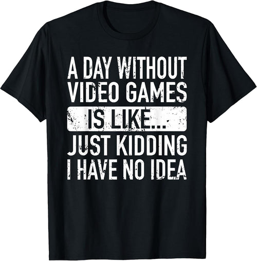 A Day Without Video Games is Like - Video Gamer Boys Gaming T-Shirt Small