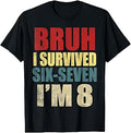 Bruh I Survived 6 7 I'm 8 8th Birthday Boys Kids 8th T-Shirt