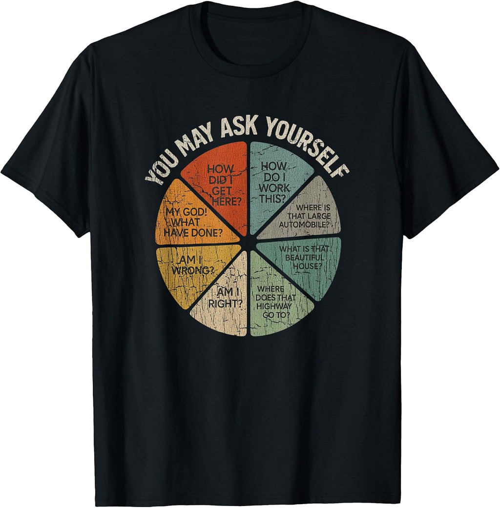 Vintage You May Ask Yourself Retro Pie Chart 80s Music T-Shirt