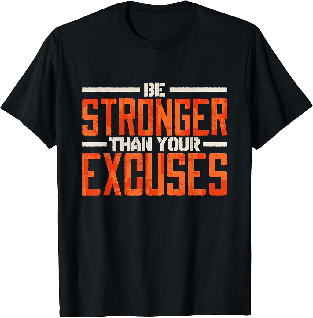Be Stronger Than Your Excuses Inspirational Quote T-Shirt Black Unisex Small Classic Fit Crew Neck Short Sleeve