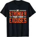 Be Stronger Than Your Excuses Inspirational Quote T-Shirt Black Unisex Small Classic Fit Crew Neck Short Sleeve