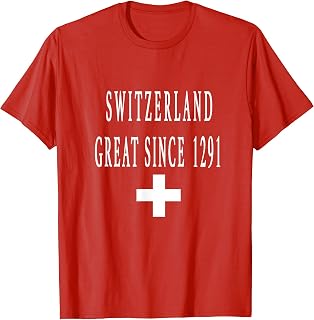 Switzerland Great Since 1291 - National Pride T-Shirt
