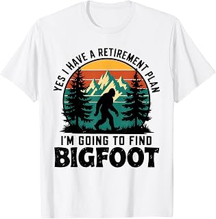 Yes I Have A Retirement Plan I'm Going to Find Bigfoot Retro T-Shirt