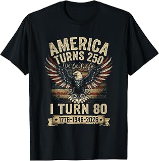 Birthday Men Women 4th of July America Turns 250 I Turn 80 T-Shirt