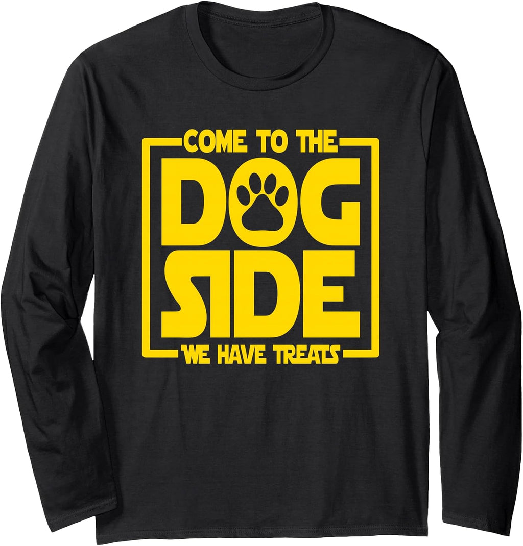 Come To The Dog Side We Have Treats - Funny Dog Animal Lover Long Sleeve T-Shirt