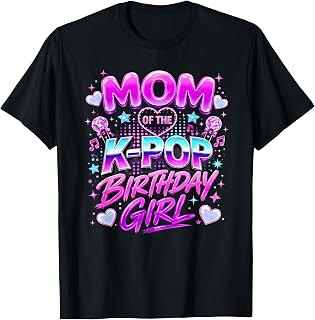 Mom of The K-Pop Birthday Girls Family Korean Music Lovers T-Shirt