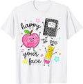 Happy to See Your Face Teacher School Supplies T-Shirt