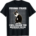 Tuxedo Cat Personal Stalker Funny Cat Kitten Lovers Gift T-Shirt