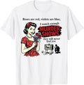 Roses are Red I Watch Enough Murder Shows Funny Sarcastic T-Shirt