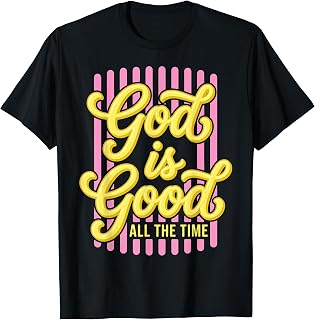 Striped God is Good All The Time Christian Faith T-Shirt