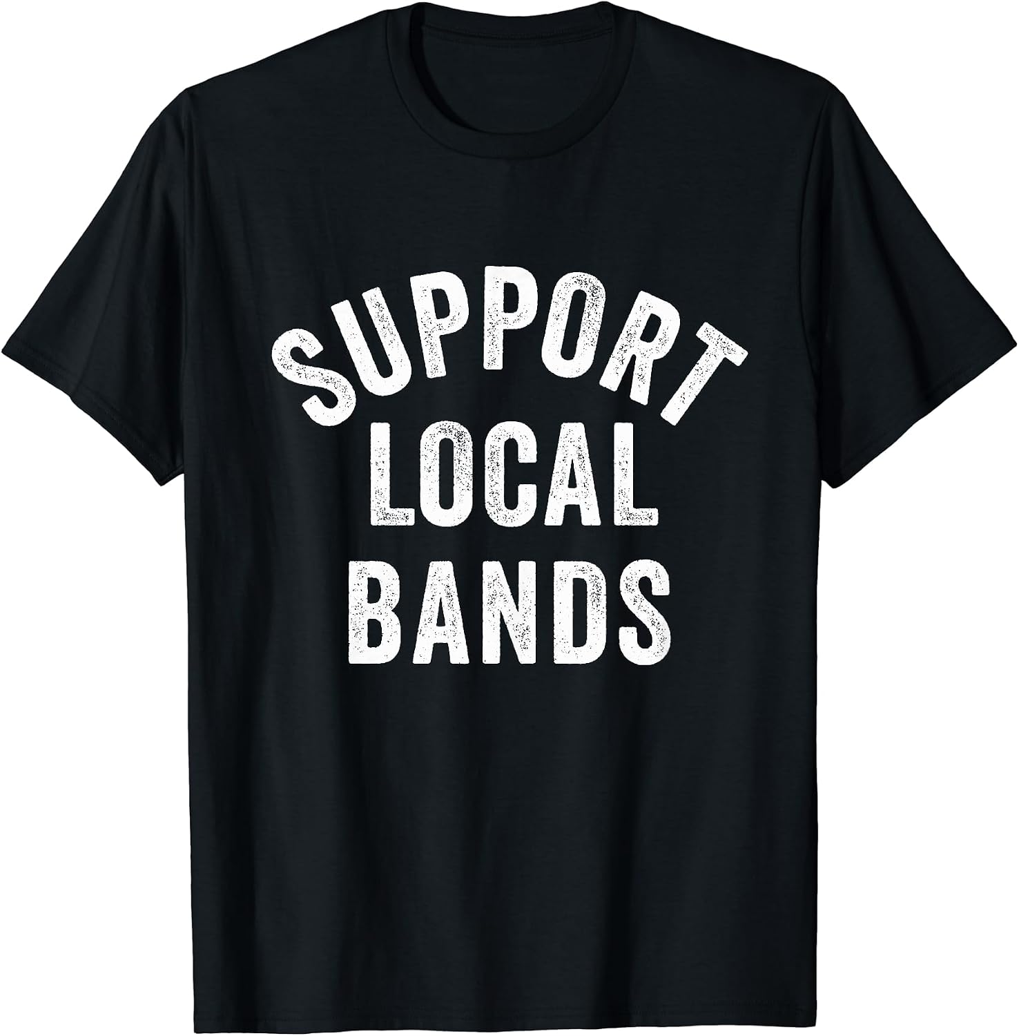Support Local Bands Concert Festival Musician Music Lover T-Shirt