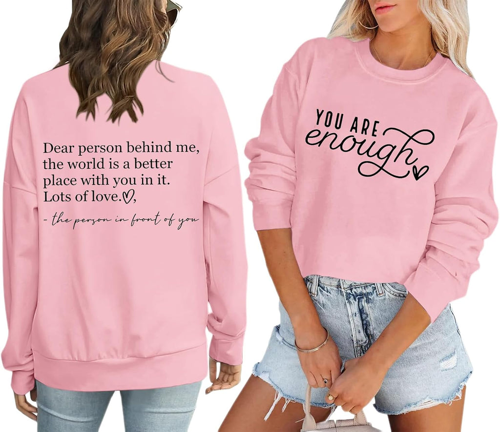You Are Enough Sweatshirts for Women Dear Person Behind Me Hoodie Mental Health Inspirational Shirts Pullover Tops