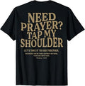 Need Prayer Tap My Shoulder (ON Back) Bible Verse Christian T-Shirt