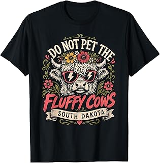 Badlands DO NOT PET THE Fluffy Cows Funny South Dakota T-Shirt