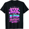 Step Dad of The K Pop Birthday Girl Korean Birthday Party T-Shirt