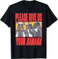 Please Give Us Your Banana Aliens Anime T-Shirt