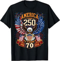 America Turns 250 & I Turn 70 Patriotic Birthday Tee T-Shirt