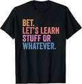 Back to School Gen Z Teacher Let's Learn Stuff Or Whatever T-Shirt
