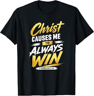 Christ Causes me to Always Win T-Shirt
