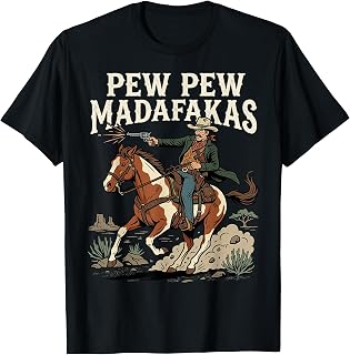 Pew Pew Madafakas Funny Cowboy Rodeo Wild West T-Shirt