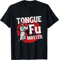 Tongue Fu Master Adult Humor Funny Sarcastic Dirty NSFW T-Shirt