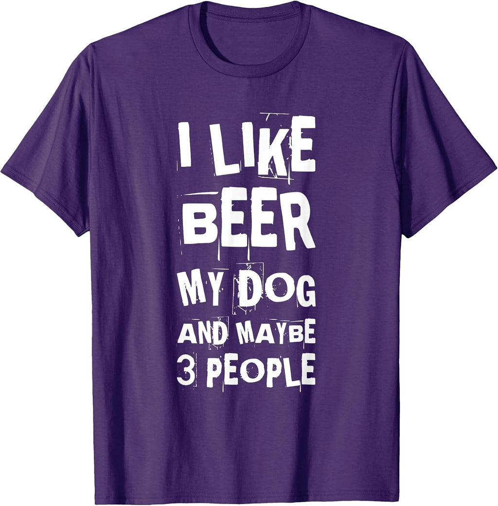 I Like Beer My Dog And Maybe 3 People